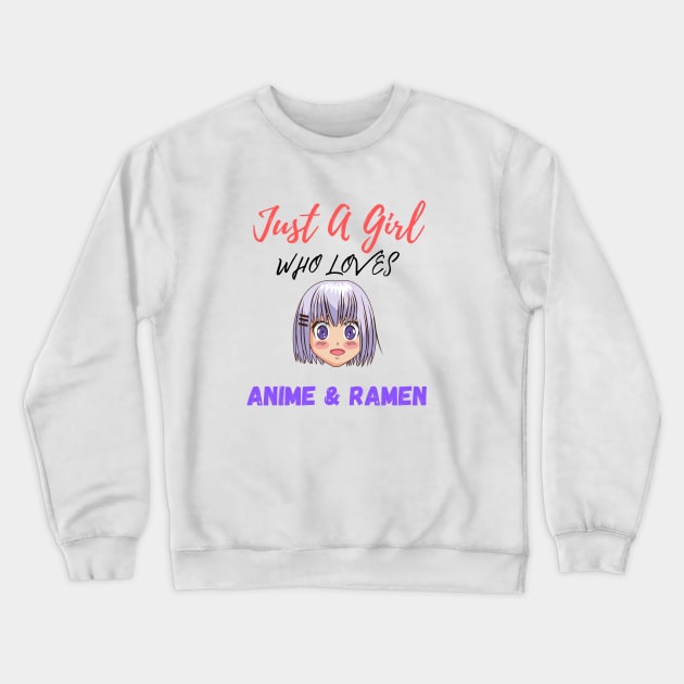 Just A Girl Who loves Anime and Ramen Japanese T-shirt Crewneck Sweatshirt by DRISSI